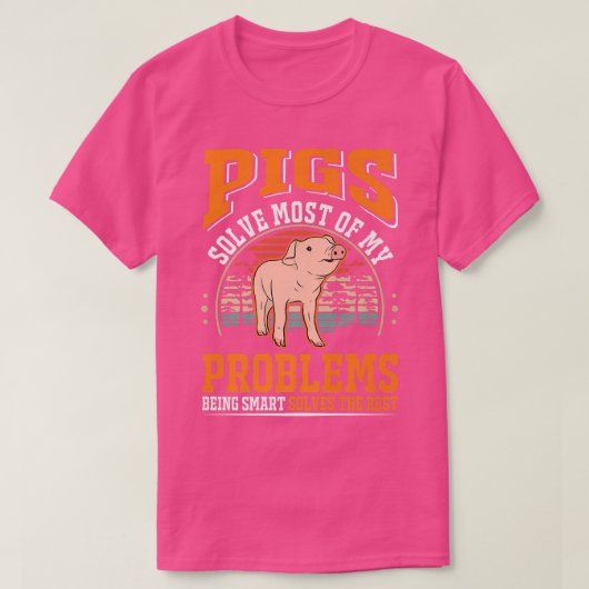 T-shirt Pigs Solve Most Of My Problems Pig Premium 5027  (Design devant)