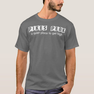 T-shirt Pikes Peak Funny Mountain Escalade Pun Obtenez Éle