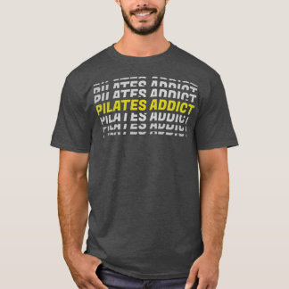 T-shirt Pilates Addict I Love Pilates Pilates Lover 4