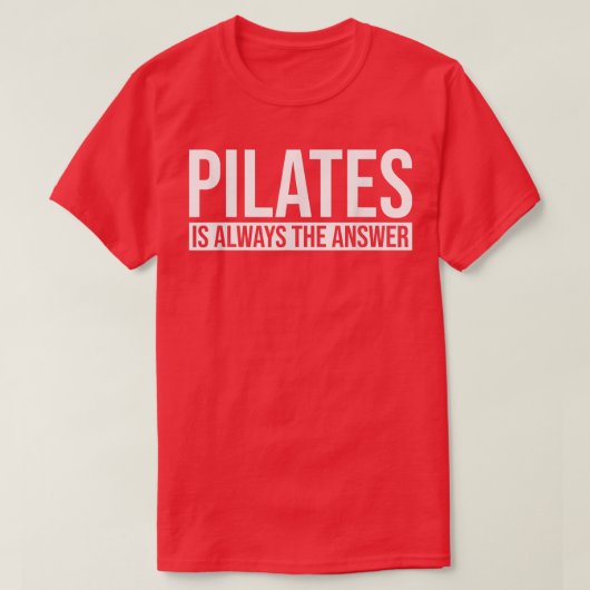 T-shirt Pilates est toujours la réponse Pilates entraîneme (Design devant)