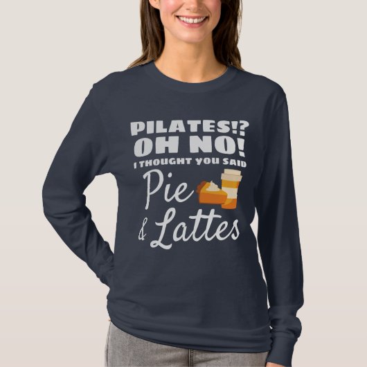 T-shirt Pilates Instructor Pilates Pensé Said Pie Lattes (Devant)