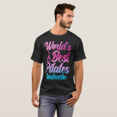 T-shirt Pilates Instructor Teacher World's Best Pilates In (Devant entier)
