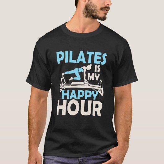 T-shirt Pilates Is My Happy Hour Exercise Fitness (Devant)