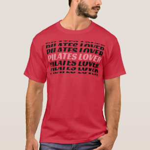 T-shirt Pilates Lover I Love Pilates Pilates Addict 1