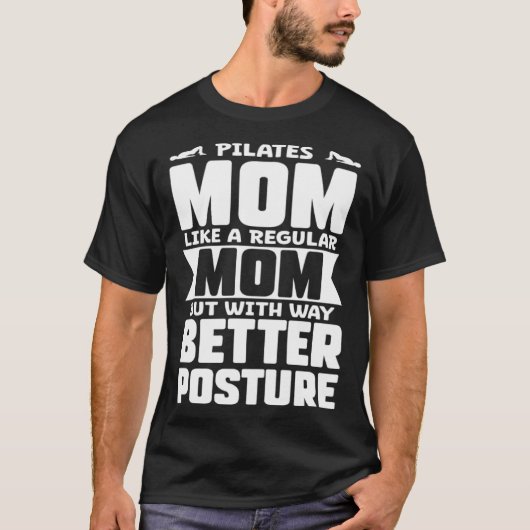 T-shirt Pilates Mom Like a Regular Mom but With Way Better (Devant)