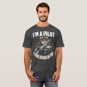 T-shirt Pilot Pilot Humor Funny Pilot Saying Gift (Devant entier)