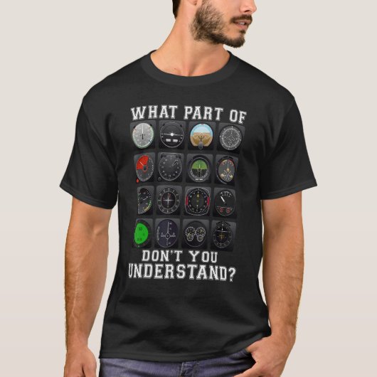 T-shirt Pilot What Part Of Dont You Understand 1 (Devant)