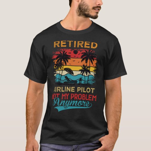T-shirt Pilote aérien retraité Pas mon problème Retirer (Devant)