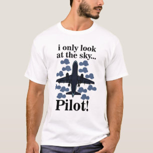 T-shirt Pilote Avion Je Ne Regarde Que Le Ciel Pilote