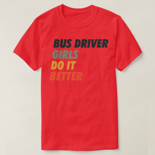 T-shirt Pilote de bus Filles Faites-le mieux Design simple (Design devant)