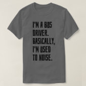 T-shirt Pilote De Bus Ix27M A Utilisé Pour Le Bruit (Design devant)
