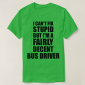 T-shirt Pilote de bus Mug I Canx27t Réparer Ide cadeau Stu (Design devant)