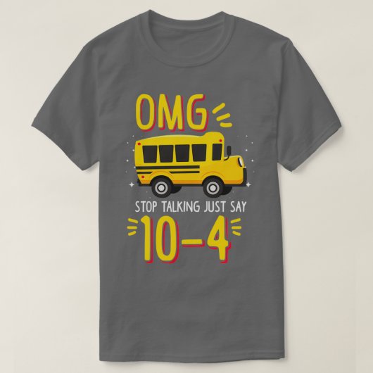 T-shirt Pilote de bus OMG Arrêter de parler Juste dire (Design devant)