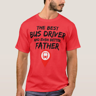 T-shirt Pilote de bus papa Meilleur Jour Drôle Idée cadeau