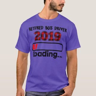 T-shirt Pilote de bus retraité 2019 Chargement T
