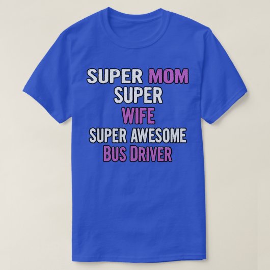 T-shirt Pilote de bus Super Maman Femme (Design devant)
