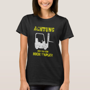 T-shirt Pilote de chariot élévateur Achtung Ich Bin Ein Ho