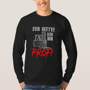 T-shirt Pilote de chariot élévateur Zum Seitich Bin Profi