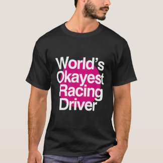 T-shirt Pilote De Course La Plus Okayest Du Monde
