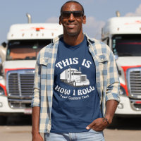 Pilote de semi-camion Voici comment je roule Humou