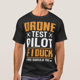 T-shirt Pilote d'essai de drone Si je canot, vous devriez