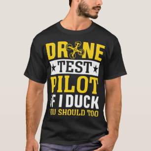 T-shirt Pilote D'Essai De Drone Si Je Canot Vous Devriez T