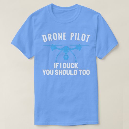 T-shirt PILOTE DRONE Si je canard, vous devriez aussi 2 (Design devant)