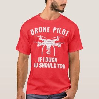 T-shirt PILOTE DRONE Si je canard vous devriez aussi (6)