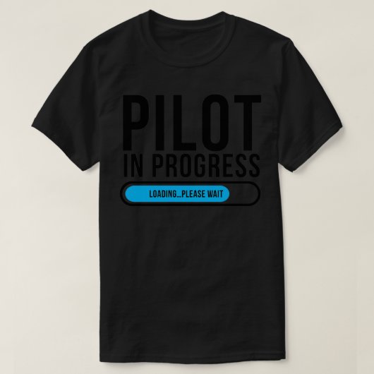 T-shirt Pilote en cours de chargement Veuillez patienter 1 (Design devant)