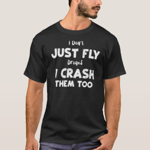 T-shirt Pilote Je ne fais pas que voler des drones Je les