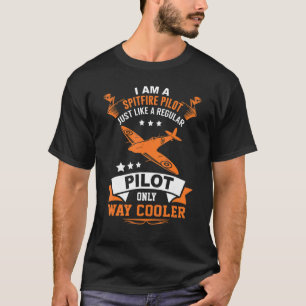 T-shirt Pilote Spitfire Comme D'Autres Pilotes Seulement G