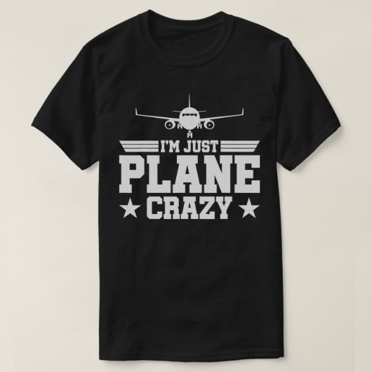 T-shirt Pilotes d'avion juste avion Crazy Je suis juste av (Design devant)