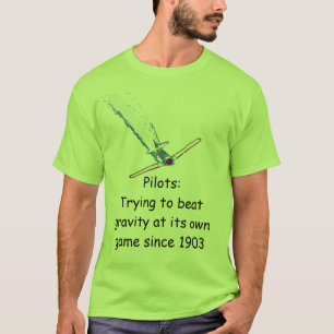 T-shirt Pilotes : Essai de battre la gravité à son propr