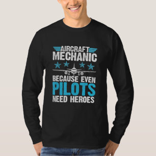 T-shirt Pilotes ont besoin de héros mécanicien d'aéronef