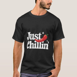 T-shirt Piment Juste En Train De Se Détendre