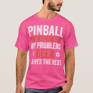 T-shirt Pinball résout la moitié de mes problèmes Machines
