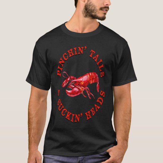 T-shirt PINCHIN' TAILLES & SUCKIN' HEADS Funny Cajun Crawf (Devant)