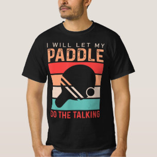 T-shirt Ping Pong I veut Let My Paddle do the Talking 