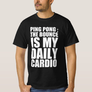 T-shirt Ping pong : le rebond est mon cardio quotidien