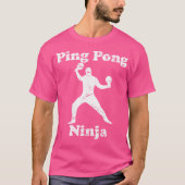 T-shirt Ping Pong Ninja Funny Ping Pong Champion (Devant)