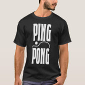 T-shirt Ping Pong Outfit Table Tennis Racket Ping Pong (Devant)