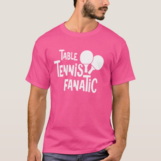 T-shirt Ping Pong Table Tennis Fanatic Table Racket (Devant)