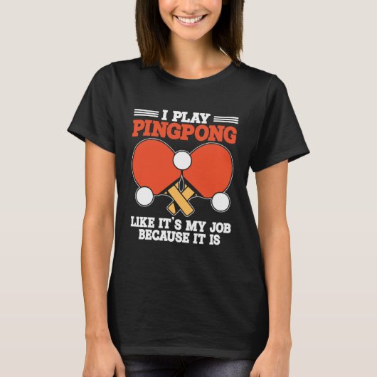 T-shirt Ping Pong Table Tennis Paddle Player Job (Devant)