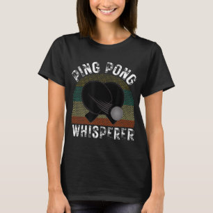 T-shirt Ping Pong Whisperer Fun Ping Pong Player Cadeau
