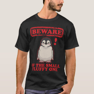 T-shirt Pingouin Attention Au Petit Fluffy One