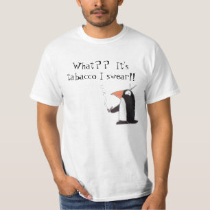 T-shirt Pingouin, ce qui ? ?  C'est tabacco que je jure !
