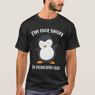 T-shirt Pingouin Je Ne Suis Pas Court Je Suis Petit Comme 