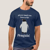 T-shirt Pingouin S'Il Vous Plaît M'Apprendre Comment Voler (Devant)