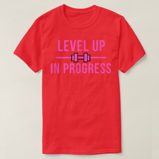 T-shirt Pink Level Up in Progress - Fitness and Workout Mo (Design devant)