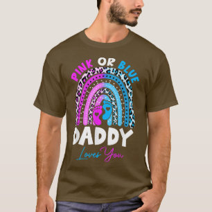 T-shirt Pink or Blue Daddy Love You Gender Reveal Party I
